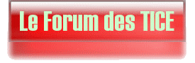 Le Forum des TICE Forum Index
