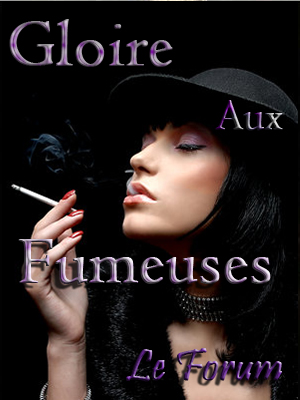 Fétiche Fumeuse Francophone Forum Index